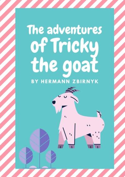 Книга The Adventures of Tricky the Goat (Hermann Zbirnyk)